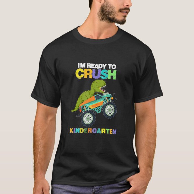 I'm Ready To Crush Kindergarten Dino Back To Schoo T-Shirt (Front)