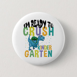 I'm Ready To Crush Kindergarten Dinosaur 6 Cm Round Badge