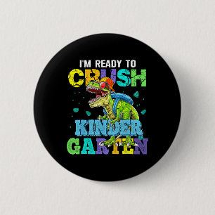 I'm Ready To Crush Kindergarten Dinosaur Back To S 6 Cm Round Badge