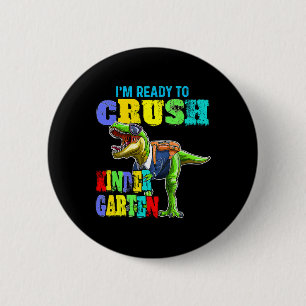 I'm Ready To Crush Kindergarten Dinosaur Back To S 6 Cm Round Badge