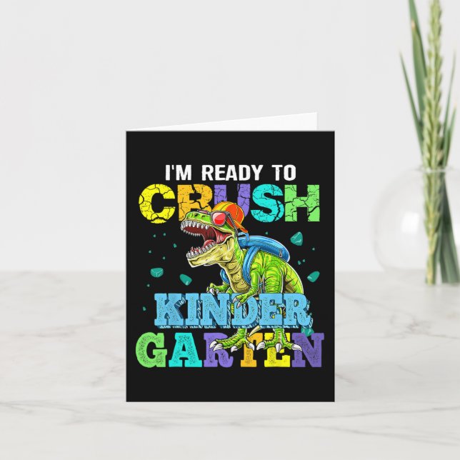 I'm Ready To Crush Kindergarten Dinosaur Back To S Card (Front)