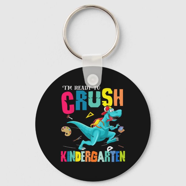 I'm Ready To Crush Kindergarten Dinosaur Back To S Key Ring (Front)