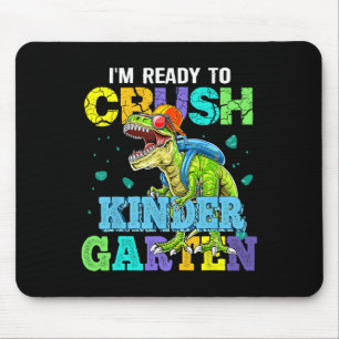 I'm Ready To Crush Kindergarten Dinosaur Back To S Mouse Pad