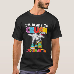 I'm Ready To Crush Kindergarten Dinosaur Back To S T-Shirt