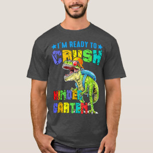 I'm Ready To Crush Kindergarten Dinosaur Back To S T-Shirt