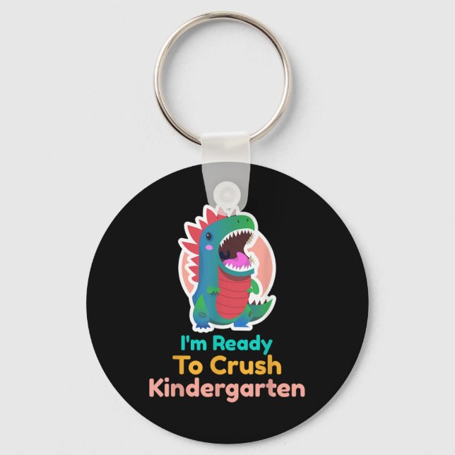 Im Ready To Crush Kindergarten Dinosaur Back To Sc Key Ring (Front)