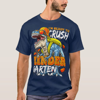 Im Ready To Crush Kindergarten Dinosaur Back to Sc T-Shirt