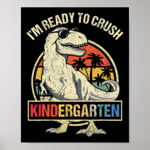 I'm Ready To Crush Kindergarten Dinosaur Boys Byck Poster