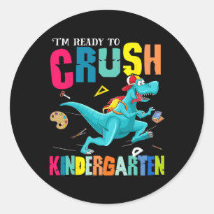 I'm Ready To Crush Kindergarten Dinosaur Byck To S Classic Round Sticker