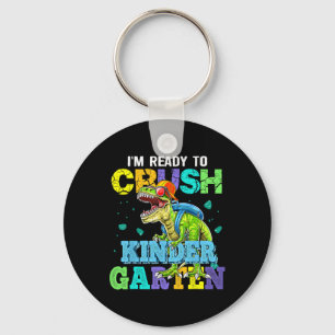 I'm Ready To Crush Kindergarten Dinosaur Byck To S Key Ring