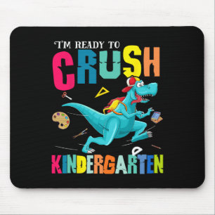 I'm Ready To Crush Kindergarten Dinosaur Byck To S Mouse Pad