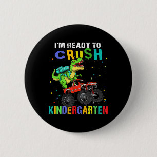I'm Ready To Crush Kindergarten Dinosaur Ck To Sch 6 Cm Round Badge