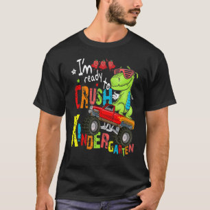 I'm Ready To Crush Kindergarten Dinosaur First Day T-Shirt