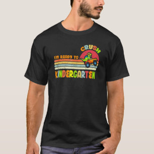 I'm Ready To Crush Kindergarten Dinosaur First Day T-Shirt
