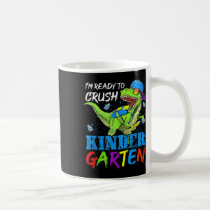 Im Ready To Crush Kindergarten Dinosaur Kids Back Coffee Mug