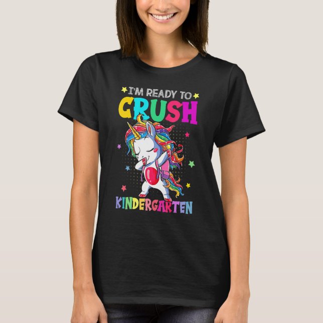 I'm Ready To Crush Kindergarten Happy First Day Of T-Shirt (Front)
