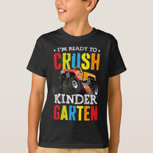 Im Ready To Crush Kindergarten Monster Truck Back  T-Shirt (Front)