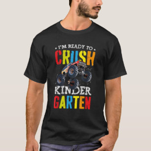 Im Ready To Crush Kindergarten Monster Truck Back  T-Shirt