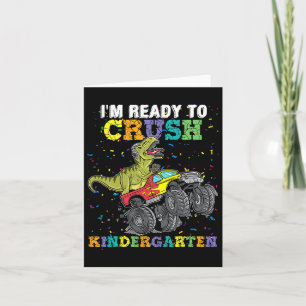 I'm Ready To Crush Kindergarten Monster Truck Dino Card
