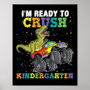I'm Ready To Crush Kindergarten Monster Truck Dino Poster