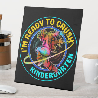 I'm ready to crush kindergarten pedestal sign