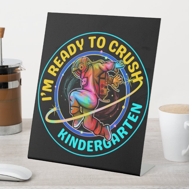 I'm ready to crush kindergarten pedestal sign (In SItu)
