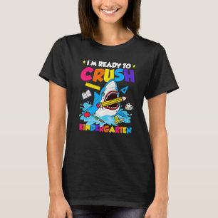 I'm Ready to Crush Kindergarten Shark Back to Scho T-Shirt