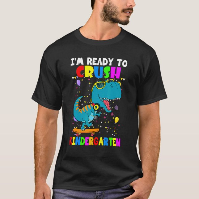 I'm Ready To Crush Kindergarten Skateboard Dinosau T-Shirt (Front)