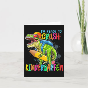 Im Ready To Crush Kindergarten T Rex Dino Holding Card