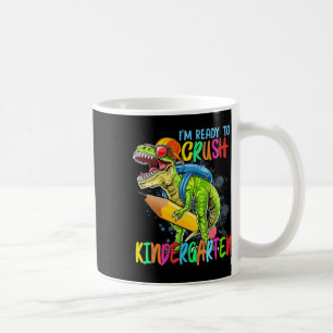 Im Ready To Crush Kindergarten T Rex Dino Holding Coffee Mug