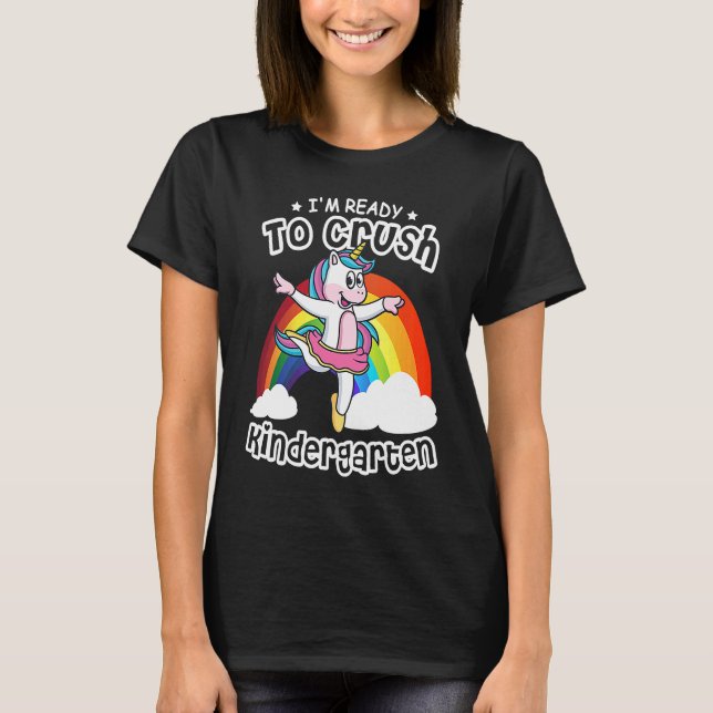 I'm Ready To Crush Kindergarten Unicorn Ballerina  T-Shirt (Front)