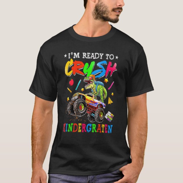 I'm Ready To Crush Kindergraten Monster Truck Dino T-Shirt (Front)