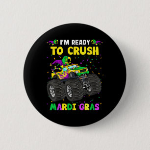 I'm Ready To Crush Mardi Gras Monster Truck Toddle 6 Cm Round Badge