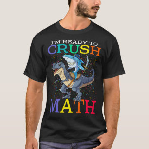 I'm Ready To Crush Math Baby shark dinosaur Shirt