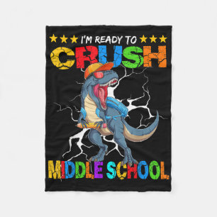 Im Ready To Crush Middle School Dinosaur Back To S Fleece Blanket