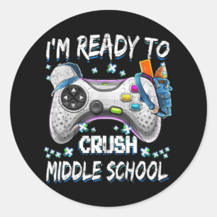 I'm Ready To Crush Middle School Video Game Back t Classic Round Sticker