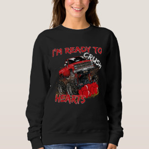 I'm Ready To Crush  Monster Truck Valentine's Day Sweatshirt