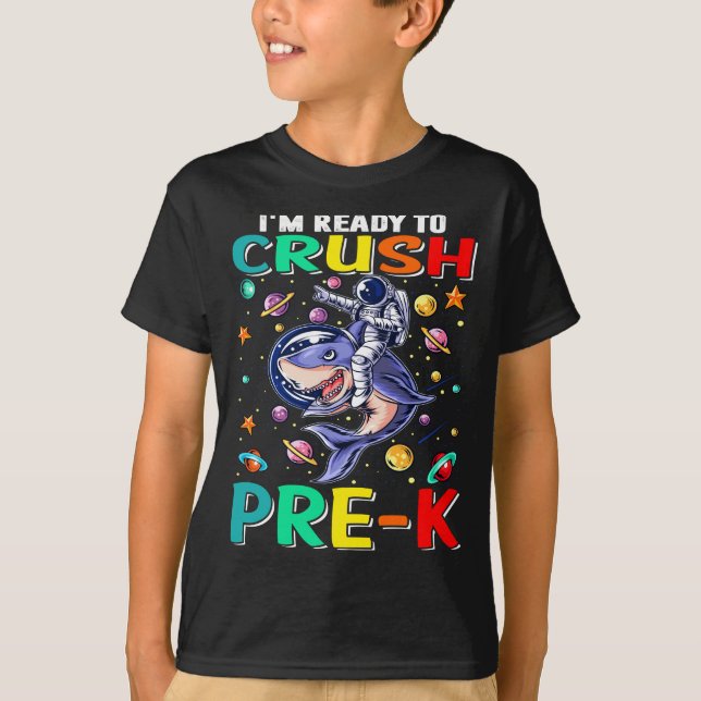 I'm Ready To Crush Pre-K Astronaut Riding Shark  T-Shirt (Front)
