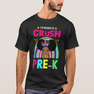 I'm Ready To Crush Pre K Black Girl Back To School T-Shirt