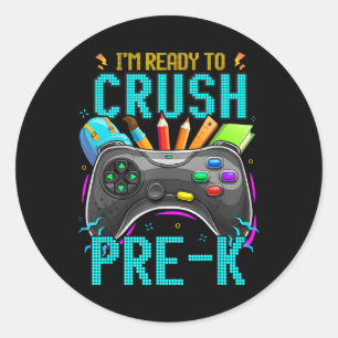 I'm Ready To Crush Pre-k Ck To School Video Game B Classic Round Sticker