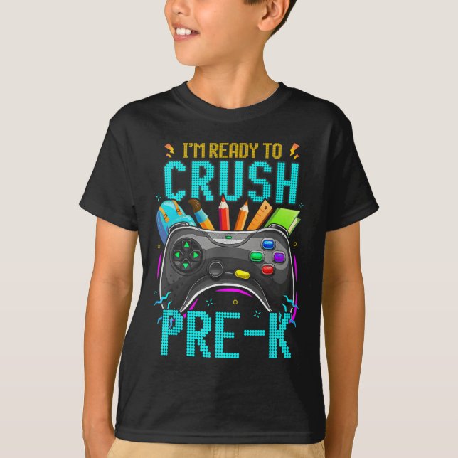 I'm Ready To Crush Pre-k Ck To School Video Game B T-Shirt (Front)
