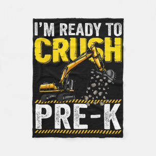 I'm Ready To Crush Pre-k Construction Excavator Bo Fleece Blanket