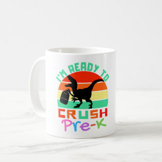 I'M READY TO CRUSH PRE-K - COOL DINOSAUR COFFEE MUG