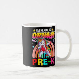 I'm Ready To Crush Pre K Dab Unicorn Ck To School  Coffee Mug