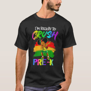 I'm Ready To Crush PRE- K Dabbing Afro Girls Schoo T-Shirt
