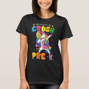 I'm Ready To Crush Pre K Dabbing Unicorn Back To S T-Shirt