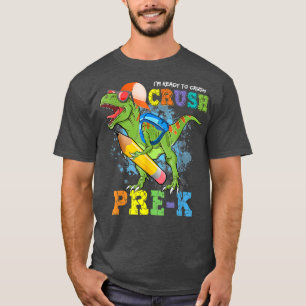 I'm Ready To Crush Pre K Dino Back To School Boys T-Shirt