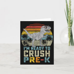I'm Ready To Crush Pre K Dinosaur 1st Day Of Prek Card