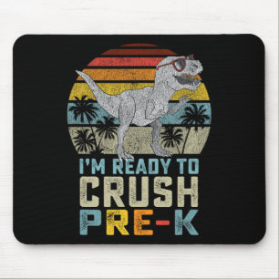 I'm Ready To Crush Pre K Dinosaur 1st Day Of Prek Mouse Pad