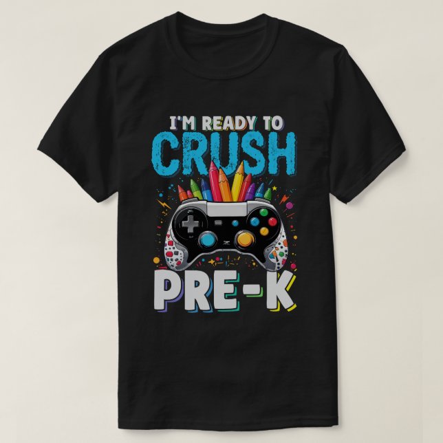 I'm Ready to Crush Pre-k Gamer Back To School Boys T-Shirt (Design Front)